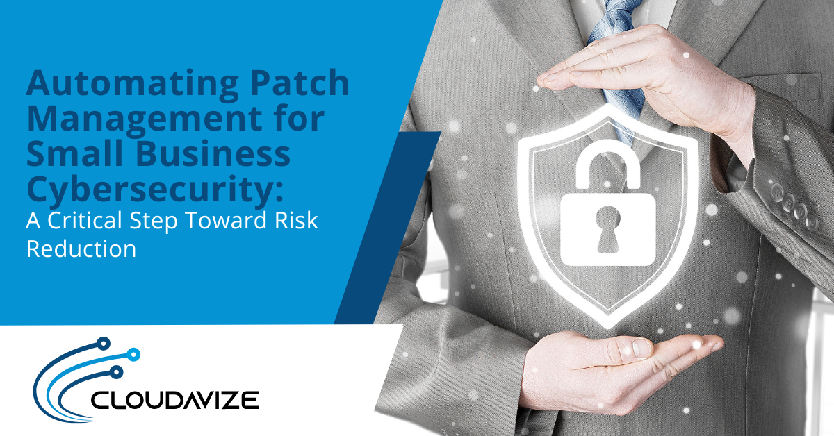 Automating Patch Management for Small Business Cybersecurity: A Critical Step Toward Risk Reduction