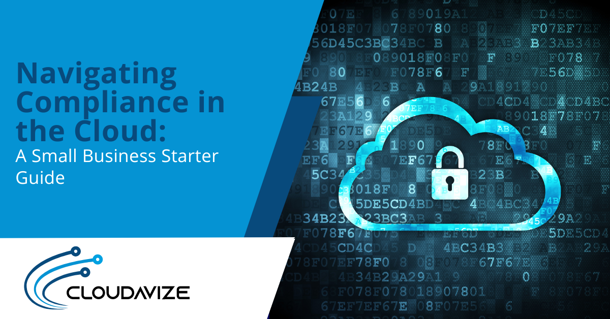Navigating Compliance in the Cloud A Small Business Starter Guide