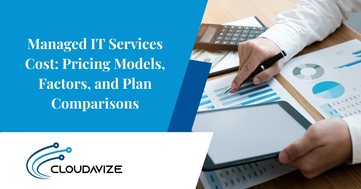 Managed IT Services Cost- Pricing Models, Factors, and Plan Comparisons